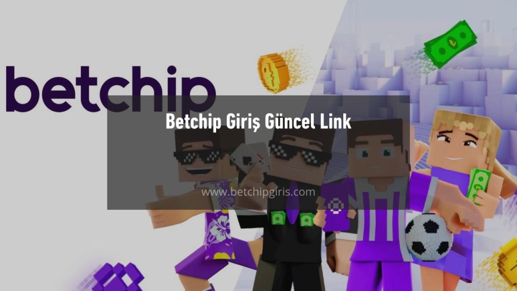 betchip giriş güncel